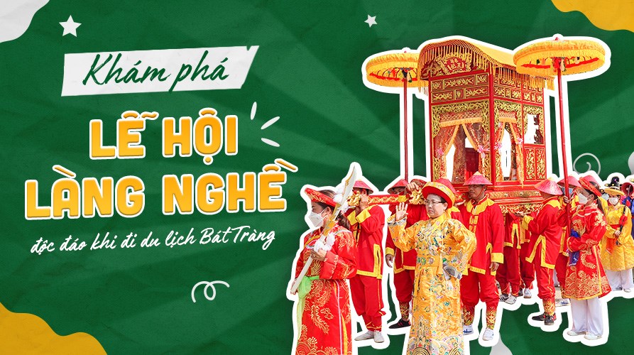 Khám phá lễ hội làng nghề độc đáo khi đi du lịch Bát Tràng